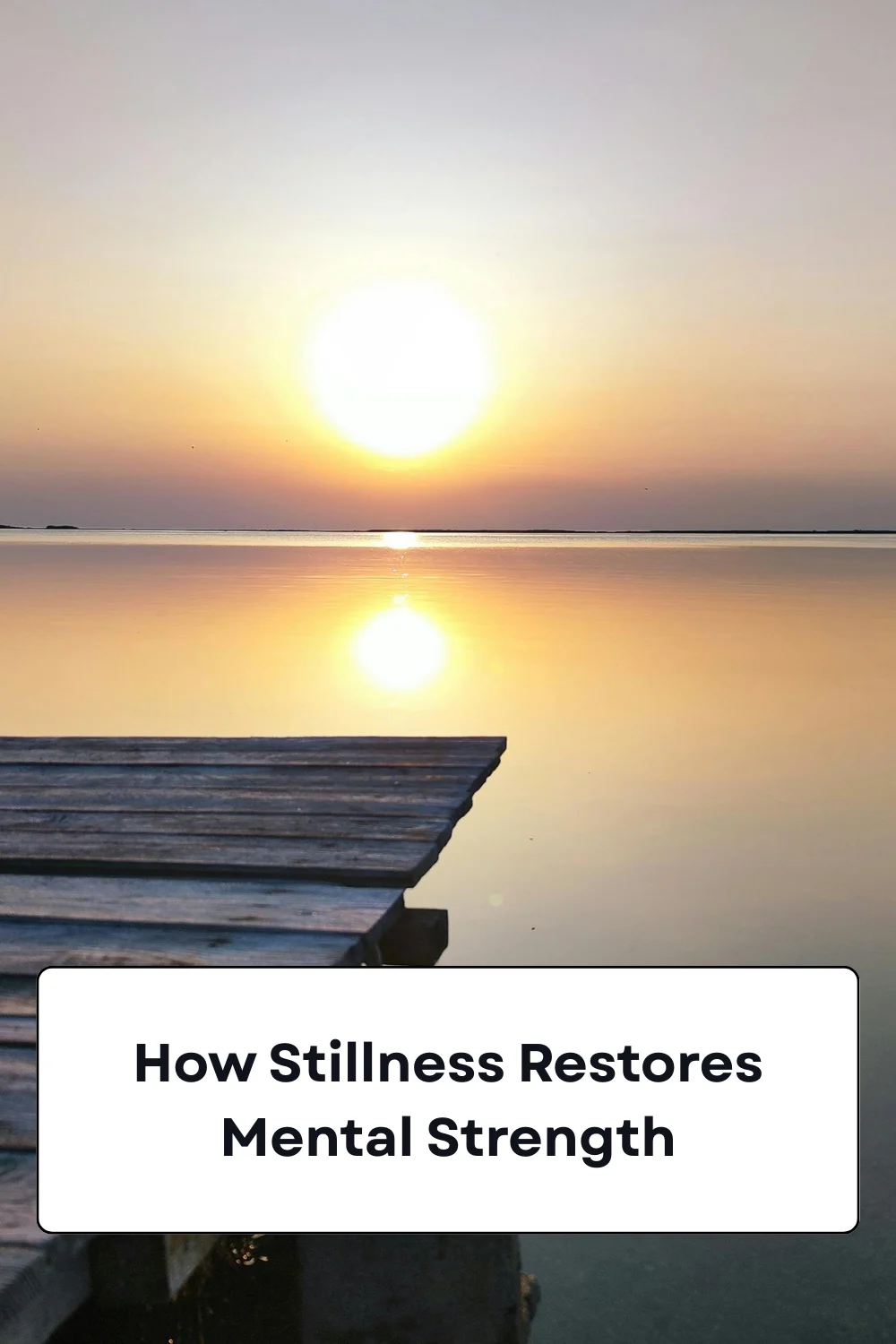 How Stillness Restores Mental Strength