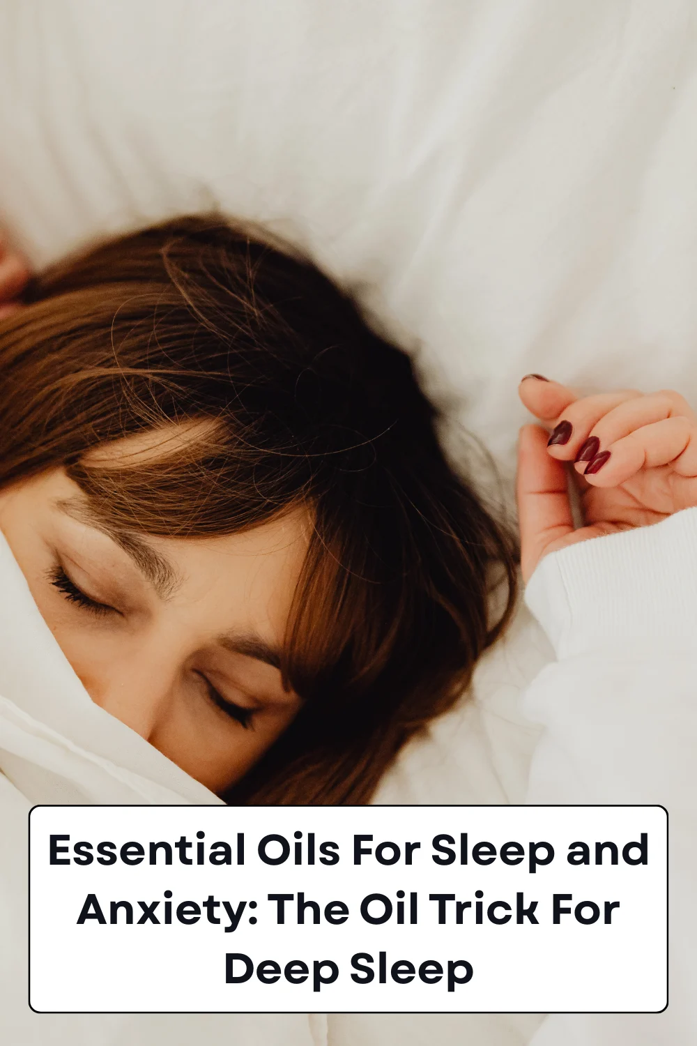 Essential Oils For Sleep and Anxiety The Oil Trick For Deep Sleep