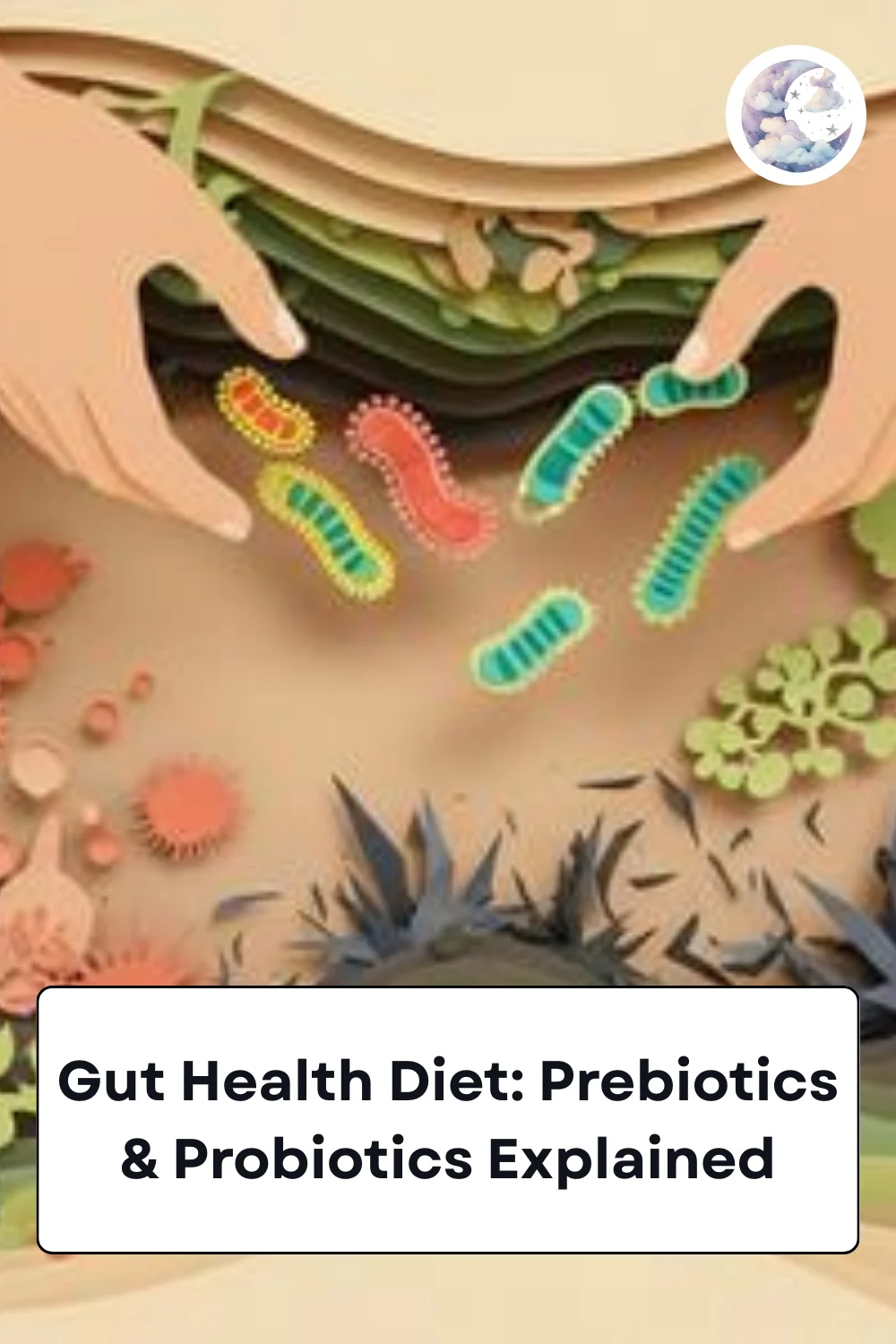 Gut Health Diet Prebiotics & Probiotics Explained