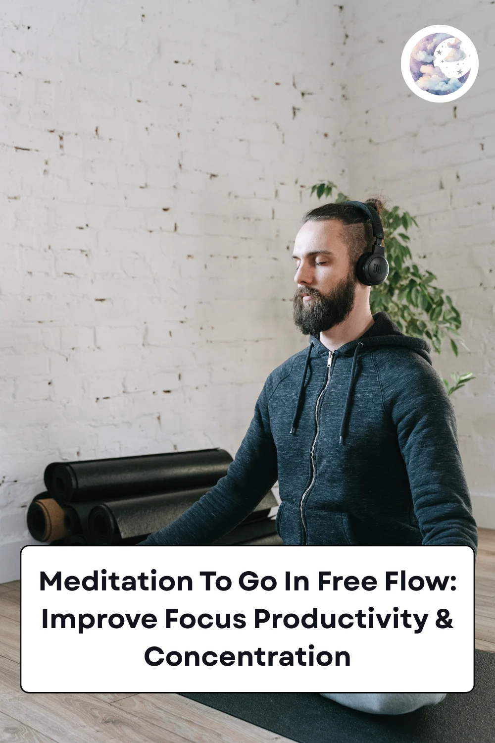 Meditation To Go In Free Flow: Improve Focus Productivity & Concentration