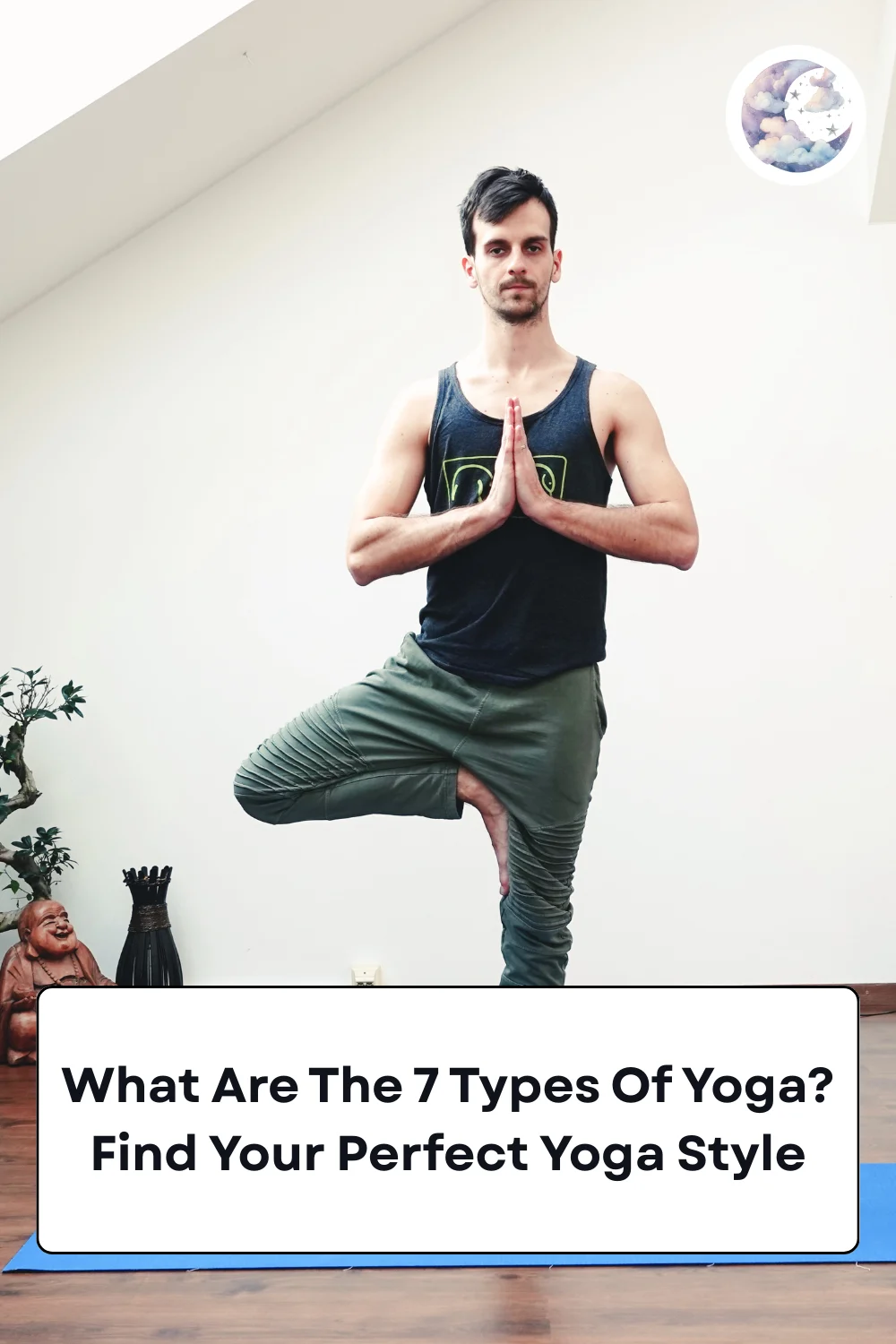 What Are The 7 Types Of Yoga? Find Your Perfect Yoga Style