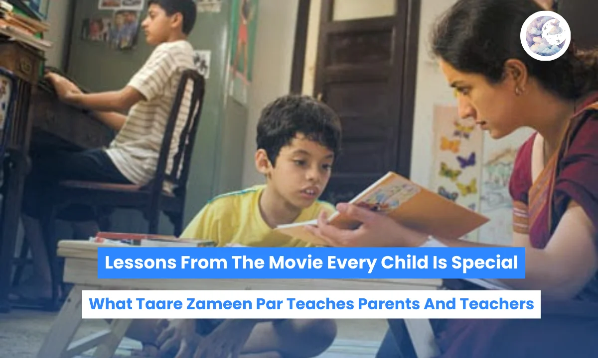 Lessons From The Movie Every Child Is Special: What Taare Zameen Par Teaches Parents And Teachers