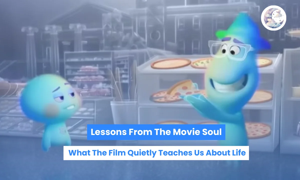 Lessons From The Movie Soul What The Film Quietly Teaches Us About Life