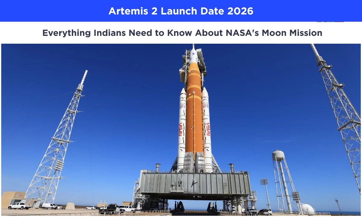 Artemis 2 Launch Date 2026: Everything Indians Need to Know About NASA's Moon Mission